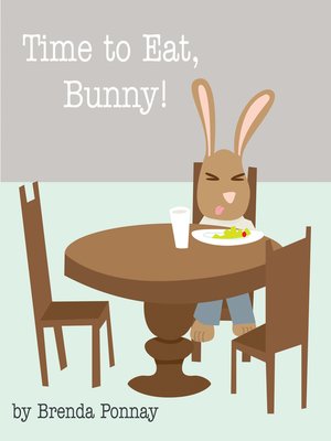 cover image of Time to Eat, Bunny!